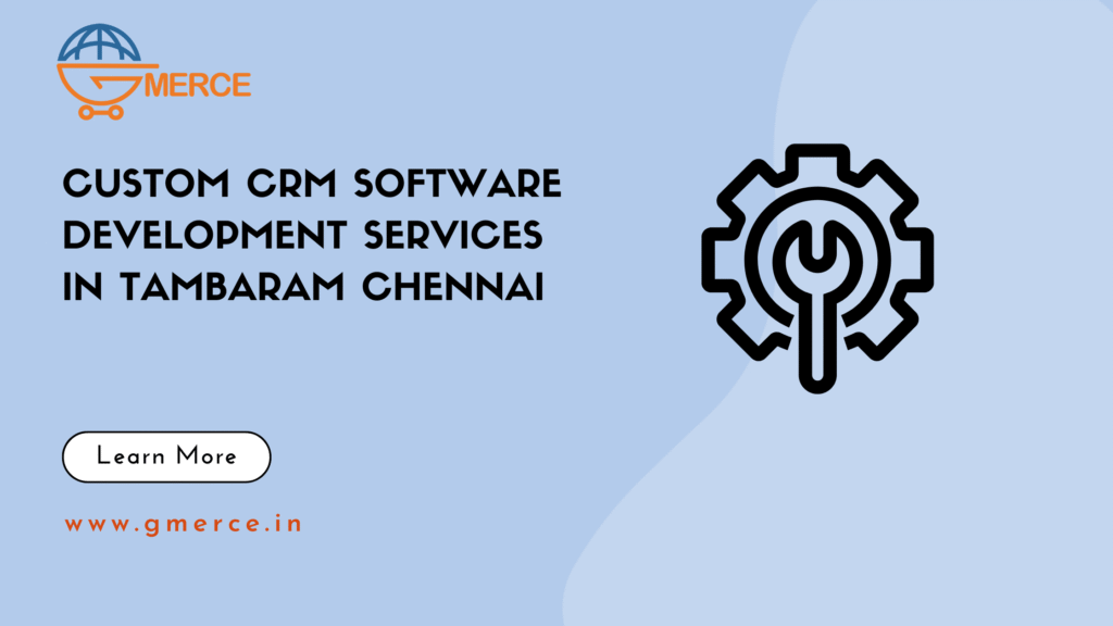 Custom CRM Software Development Services in Tambaram Chennai