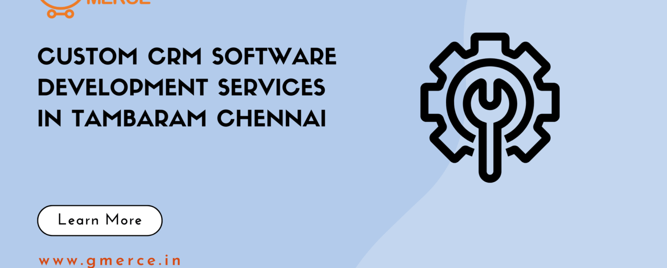 Custom CRM Software Development Services in Tambaram Chennaia
